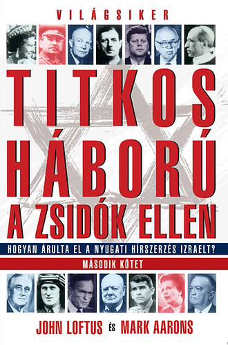 John Loftus; Mark Aarons - Titkos hbor a zsidk ellen II.