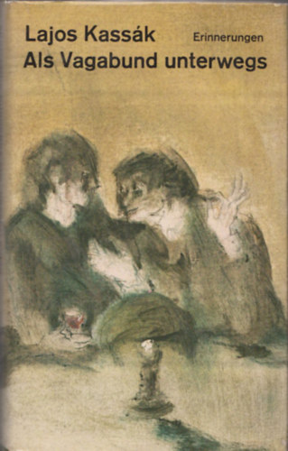 Kassák Lajos - Als Vagabund unterwegs