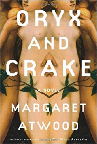 Margaret Atwood - Oryx and Crake