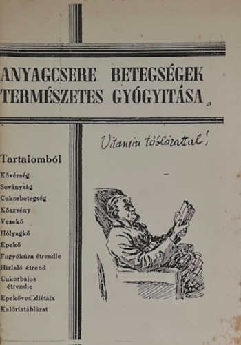 Dr. Arany Gyrgy - Anyagcsere betegsgek termszetes gygytsa (kvrsg, sovnysg, cukorbetegsg, kszvny, vesek, hlyagk, epek, fogykra trendje, hzlal trend, cukorbajos trendje, epekves ditja, kalriatblzat)