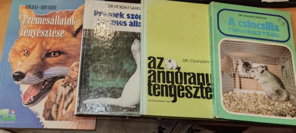 Dr. Dr. Csikvry Lszl, Udvardy Jen Holdas Sndor - 4 db szrs llattenyszts: A csincsilla tenysztse; Az angranyl tenysztse; Prmek, szrmk, prmes llatok; Prmesllatok tenysztse