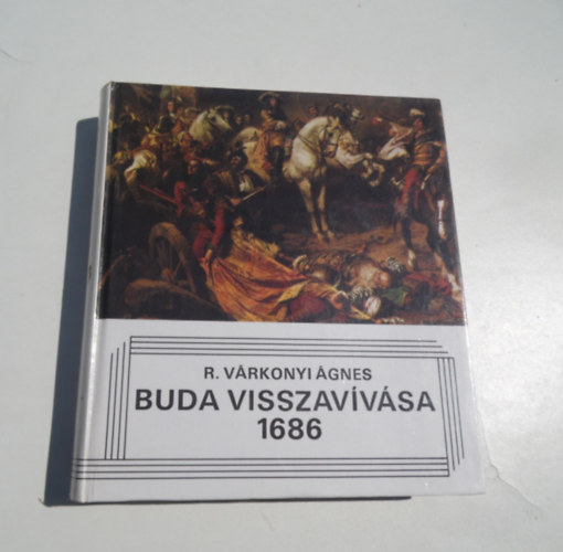 SZERZ R. Vrkonyi gnes SZERKESZT F. Kemny Mrta - Buda visszavvsa, 1686 szeptember 2. Akik elragadtk a budai pasa zszljt Vitzl iskolk,  Fstbe ment ostromok, Eurpa Buda kszbn, A gyzelem ra	 Szmadsok  Az ostrom lersnl elfordul szokatlanabb magyar s ide