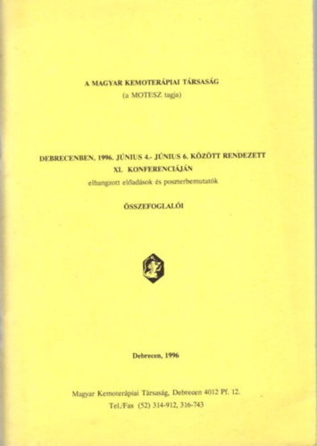 A Magyar Kemoterpiai Trsasg  ( a MOTESZ ) Debrecenben, 1996. jnius 4.- jnius 6. kztt rendezett XI. konferencijn elhangzott eladsok s poszterbemutatk sszefoglali