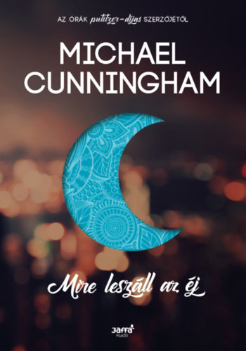 Michael Cunningham - Mire leszll az j