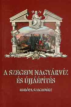 Kajn-Zombori  (szerk.) - A szegedi nagyrvz s jjpts