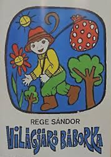 Rege S�ndor - Vil�gj�r� B�borka