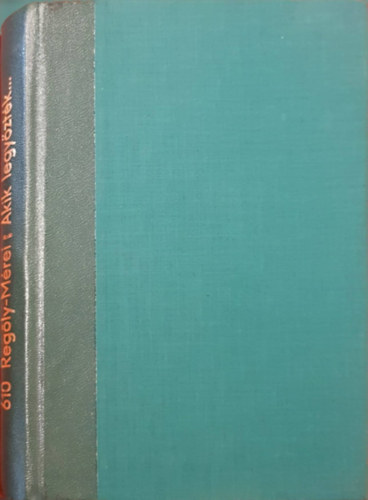 Dr.Regöly-Mérei Gyula - Akik legyőzték a betegségeket