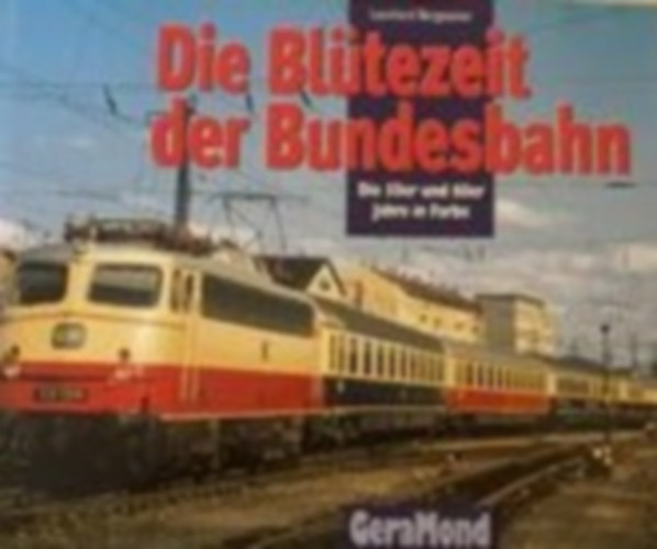 Die Blütezeit der Bundesbahn