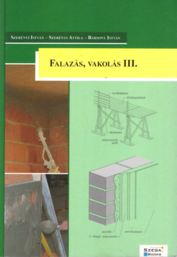 Szerényi Attila, Szerényi István, Bársony István - Falazás, vakolás III.