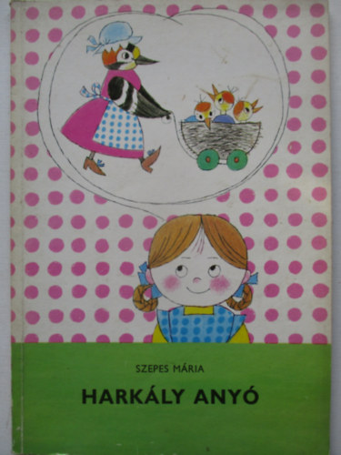 Szepes Mária - Harkály anyó