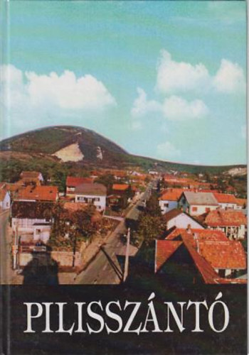 szerk.L.Gál-Mali-Szőnyi - Pilisszántó (Falumonográfia)