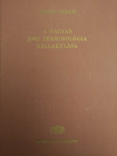 Kovcs Ferenc - A magyar jogi terminolgia kialakulsa