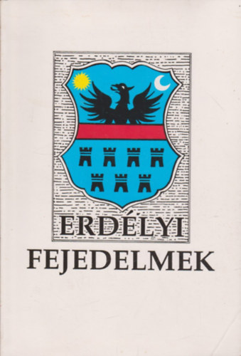 Sebesty�n Mih�ly - Erd�lyi fejedelmek
