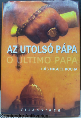 Szerk.: Walter Bla, Ford.: Zarndy Bea Lus Miguel Rocha - Az utols ppa (Sajt kppel)