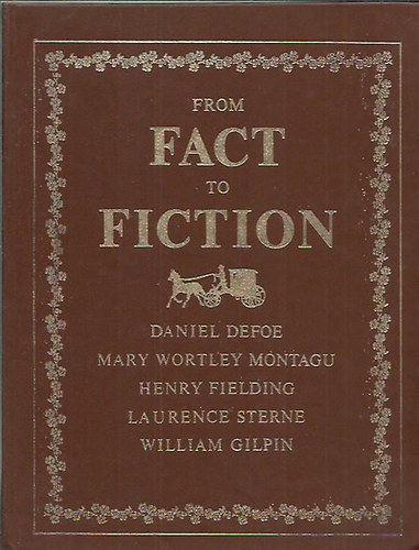Marywortley; Henry Fielding; Laurence Sterne Daniel Defoe; Montagu - From Fact to Fiction