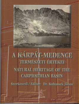 Kubassek Jnos - A Krpt-medence termszeti rtkei - Natural heritage of the Carpathian Basin