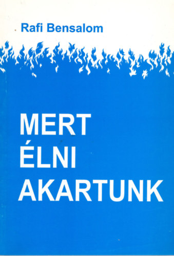 Rafi Bensalom - Mert �lni akartunk