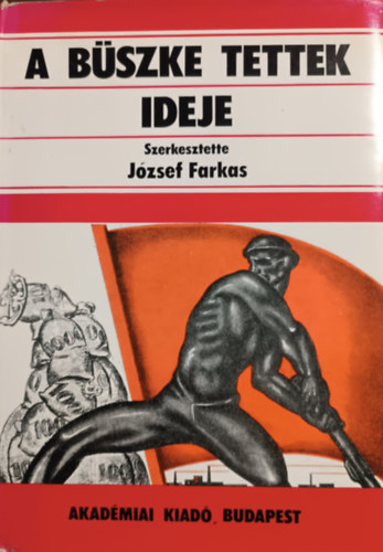 J�zsef Farkas  (szerk.) - A b�szke tettek ideje I.