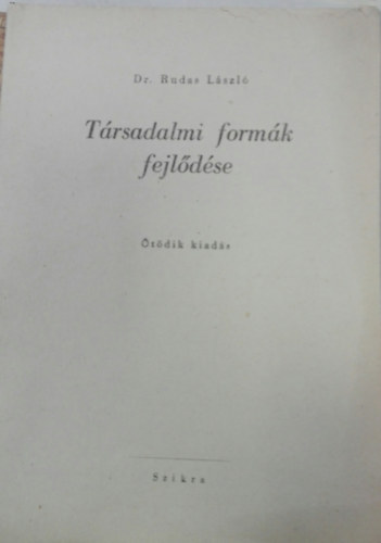 Dr. Rudas Lszl - Trsadalmi formk fejldse