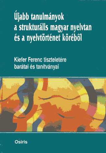 Bakr-Nagy M.- Bnrti Z. - jabb tanulmnyok a strukturlis magyar nyelvtan s a nyelvtrtnet...