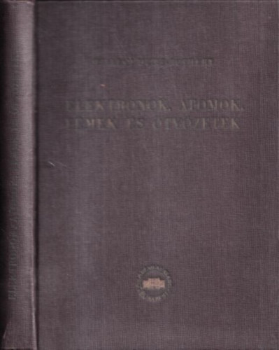 W. Hume-Rothery - Elektronok, atomok, fmek s tvzetek