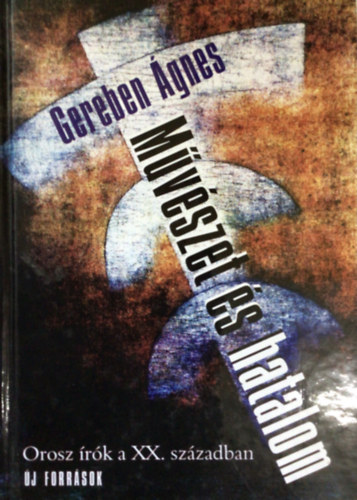 Gereben Ágnes - Művészet és hatalom (Orosz írók a XX. században) (dedikált)