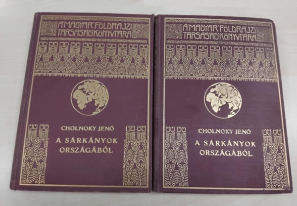 Cholnoky Jen - A srknyok orszgbl I-II. (A Magyar Fldrajzi Trsasg Knyvtra)