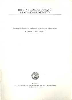 Varga Zsigmond - Bibliai g�r�g olvas�- �s gyakorl�k�nyv