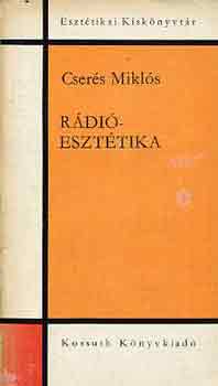 Cser�s Mikl�s - R�di�eszt�tika