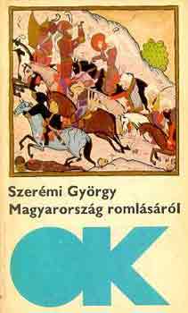Szer�mi Gy�rgy - Magyarorsz�g roml�s�r�l