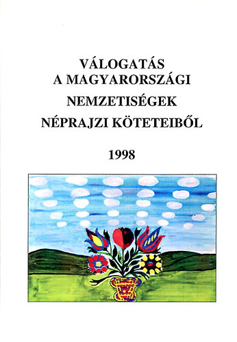Vlogats a magyarorszgi nemzetisgek nprajzi kteteibl 2. 1998