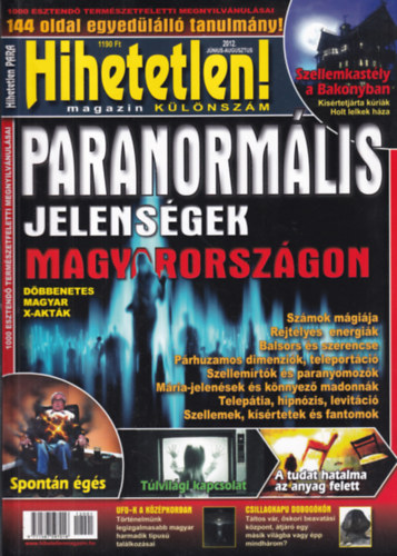 Hihetetlen! Magazin Klnszm 2012. jnius-augusztus - Paranormlis jelensgek Magyarorszgon