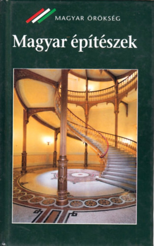 Nagy Gergely - Magyar �p�t�szek - Magyar �r�ks�g sorozat