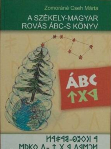 Zomor�n� Cseh M�rta - A sz�kely-magyar rov�s �bc-s k�nyv A II-IV. oszt�lyosoknak