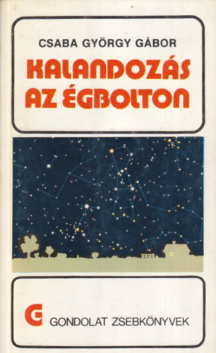 Csaba Gy�rgy G�bor - Kalandoz�s az �gbolton (gondolat zsebk�nyvek)