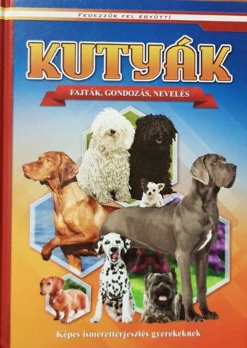 CAHS Kiad - Fedezzk fel egytt! - Kutyk (fajtk, gondozs, nevels)