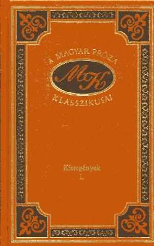 Mikszth Klmn - Kisregnyek I-II. (A Magyar prza klasszikusai 22., 34.)