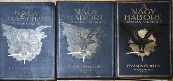 L�ndor Tivadar  (szerk.) - 3db k�tet A Nagy H�bor� �r�sban �s k�pben - �szakon �s d�len sorozatb�l -  I-III. r�sz