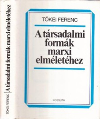 T�kei Ferenc - A t�rsadalmi form�k marxi elm�let�hez