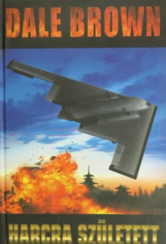 Dale Brown - Harcra sz�letett 2. k�tet