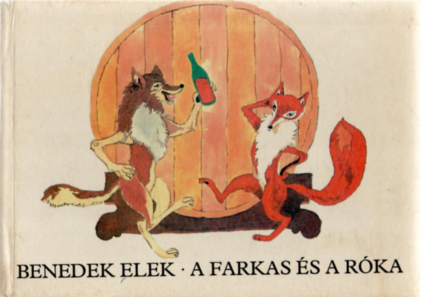 Benedek Elek - A farkas s a rka