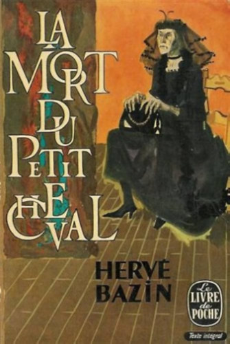 Herv� Bazin - La mort du petit cheval