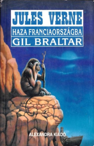 Verne Gyula - Haza, Franciaorsz�gba!-Gil Braltar