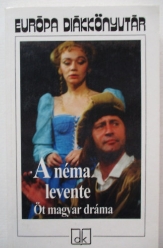 A n�ma levente (�t magyar dr�ma) - Eur�pa di�kk�nyvt�r