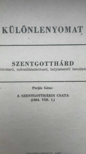 Perjés Géza - A szentgotthárdi csata (1664. aug. 1.)- különlenyomat