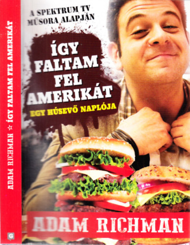 Adam Richman - gy faltam fel Amerikt (Egy hsev naplja)