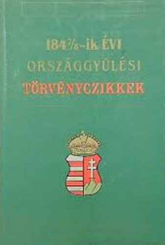 Maecenas Kiadó - 1847/8-ik évi országgyűlési törvényczikkek