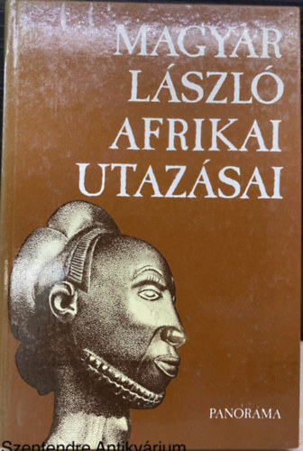 Szerk.: Vber Kroly Magyar Lszl - Magyar Lszl afrikai utazsai (Sajt kppel)