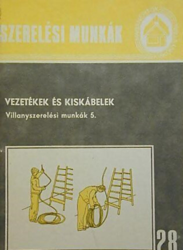 D�si Albert - Vezet�kek �s kisk�belek - Villanyszerel�si munk�k 5.
