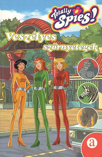 Totally Spies: Vesz�lyes sz�rnyetegek